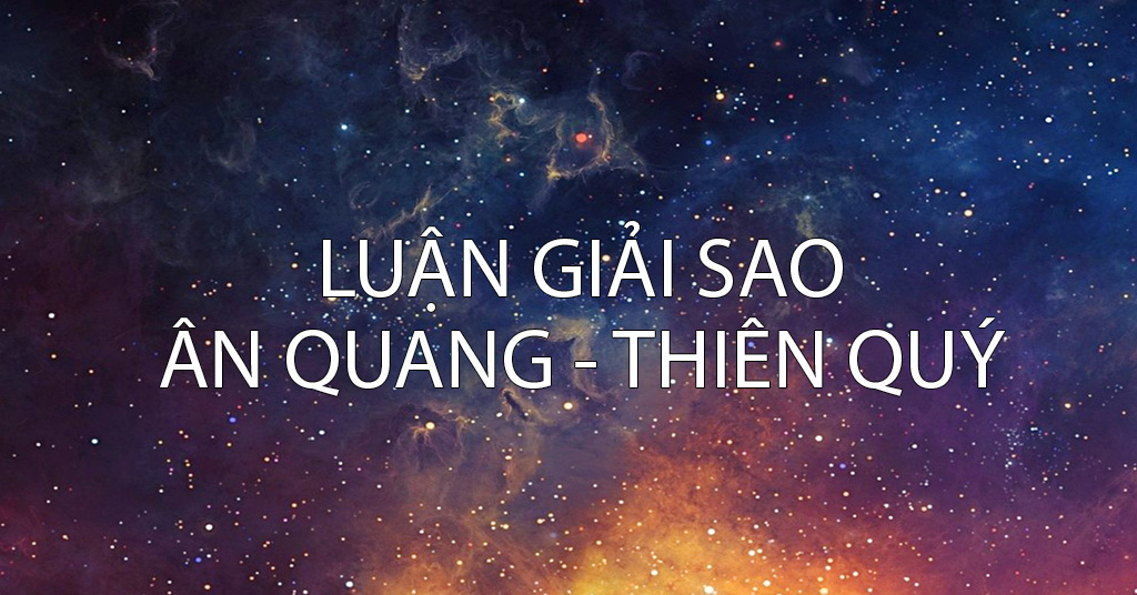 Luận giải sao ân quang thiên quý