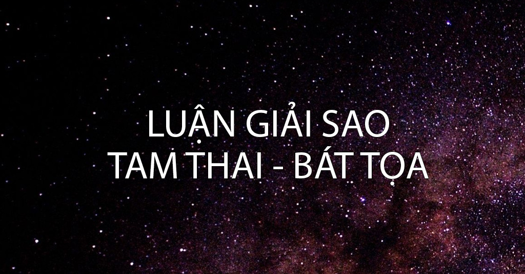 Luận giải sao Tam Thai - Bát Tọa