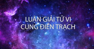 Luận giải tử vi cung điền trahchj